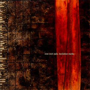 Nine Inch Nails - Hesistation Marks