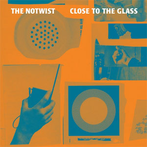 The Notwist «Close To The Glass»